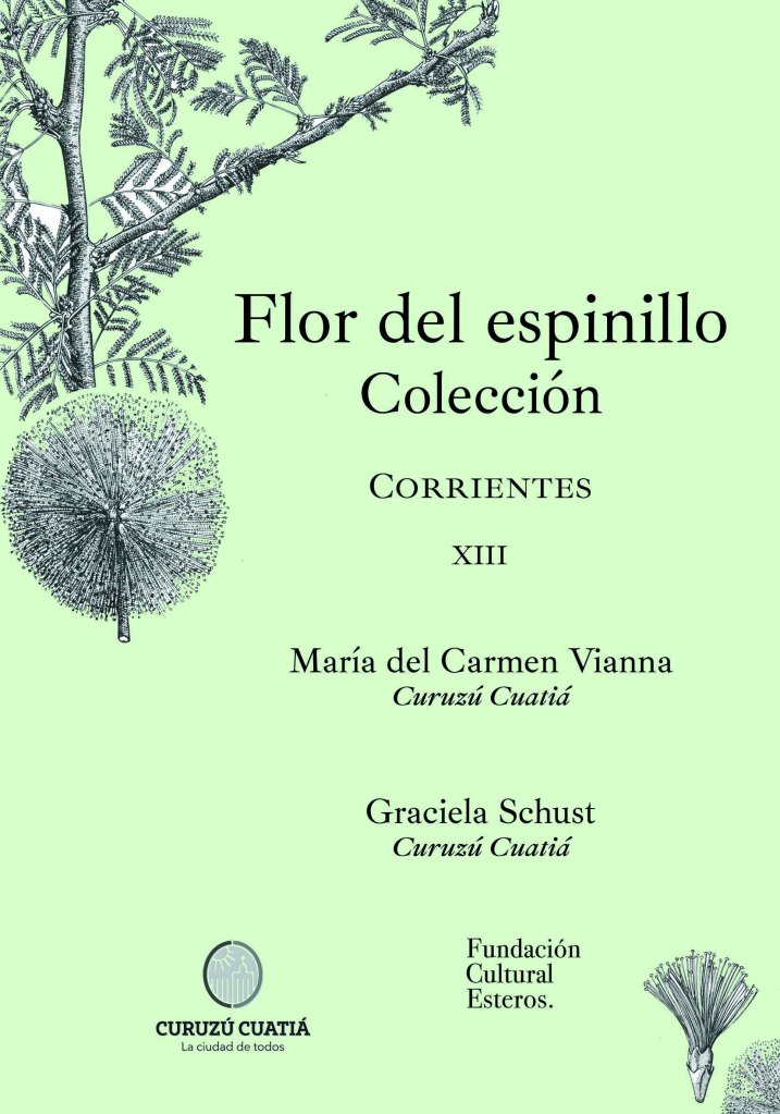 Colección Flor del Espinillo XIII María del Carmen Vianna - Graciela Schust